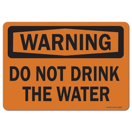 OSHA Warning Sign, Do Not Drink The Water, 14in X 10in Aluminum